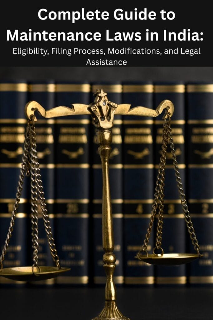 Complete Guide to Maintenance Laws in India: Eligibility, Filing Process, Modifications, and Legal Assistance