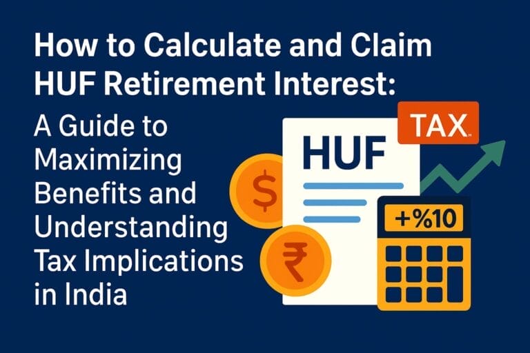 How to Calculate and Claim HUF Retirement Interest: A Guide to Maximizing Benefits and Understanding Tax Implications in India