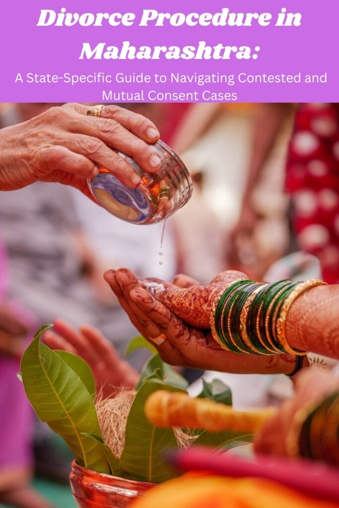 Divorce Procedure in Maharashtra: A State-Specific Guide to Navigating Contested and Mutual Consent Cases