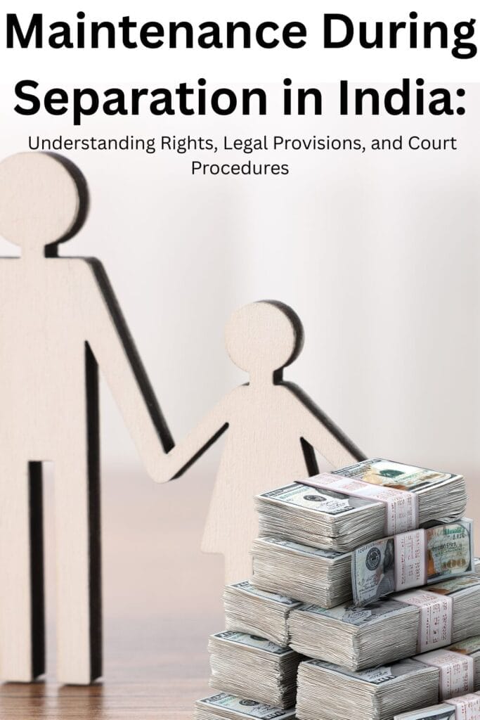 Maintenance During Separation in India: Understanding Rights, Legal Provisions, and Court Procedures