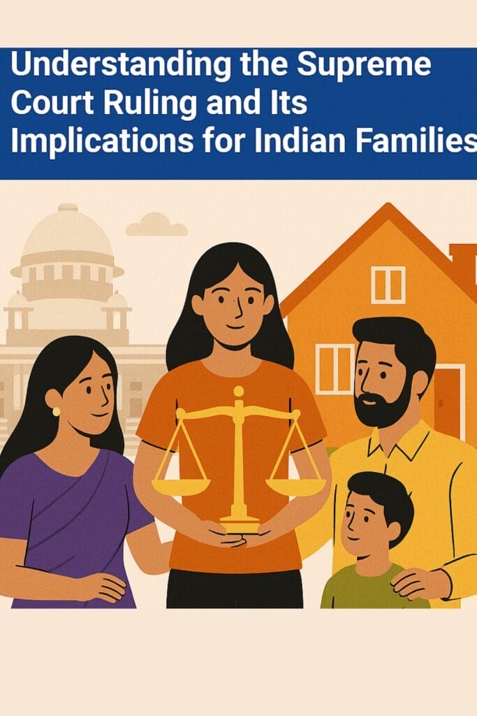 Equal Rights for Daughters in Coparcenary Property: Understanding the Supreme Court Ruling and Its Implications for Indian Families