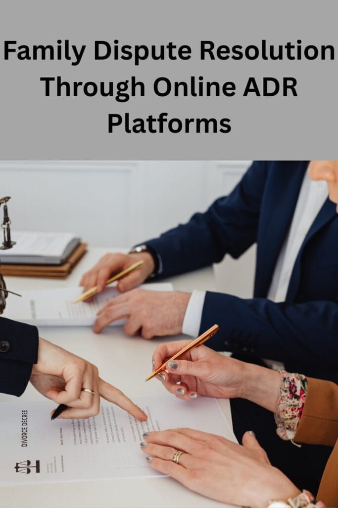 Family Dispute Resolution Through Online ADR Platforms