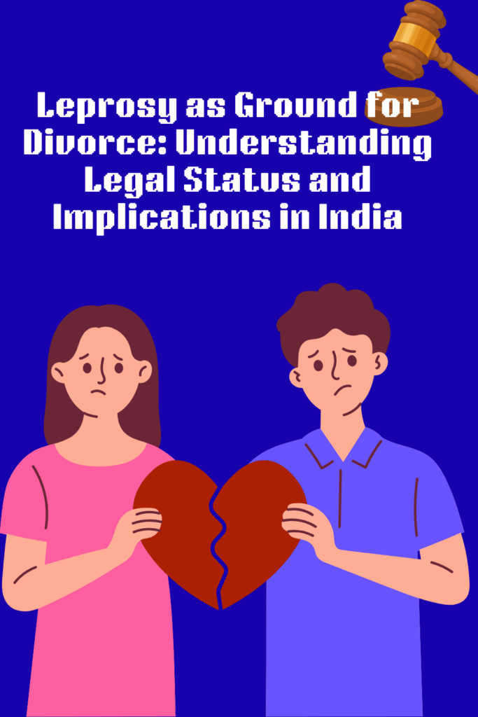 Leprosy as Ground for Divorce: Understanding Legal Status and Implications in India